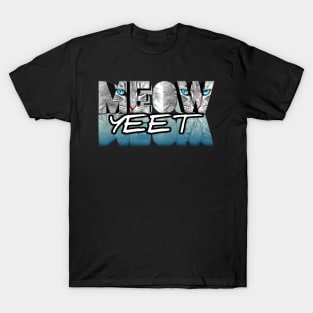 Meow Yeet T-Shirt